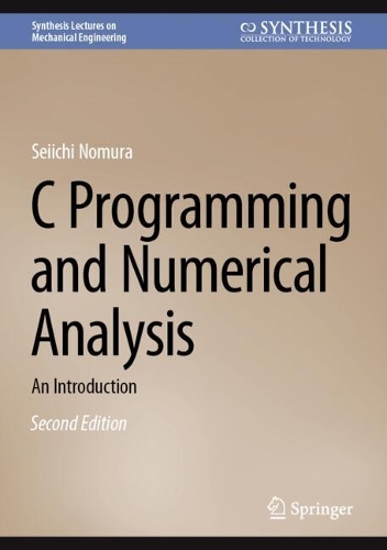 C Programming and Numerical Analysis: An Introduction. Second Edition 2025