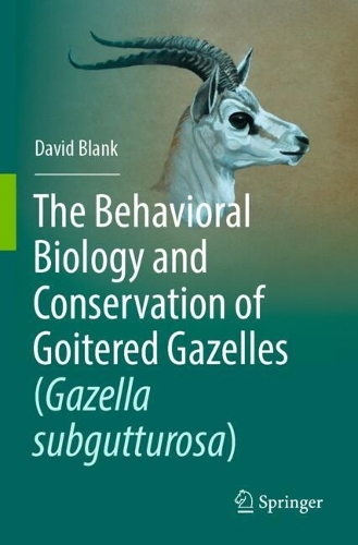 The Behavioral Biology and Conservation of Goitered Gazelles (Gazella subgutturosa).