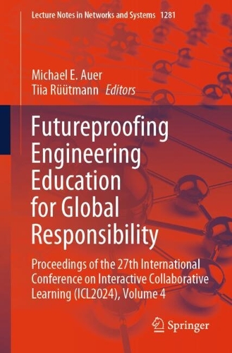 Futureproofing Engineering Education for Global Responsibility: Proceedings of the 27th International Conference on Interactive Collaborative Learning (ICL2024), Volume 4.