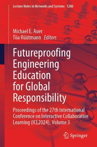 Futureproofing Engineering Education for Global Responsibility: Proceedings of the 27th International Conference on Interactive Collaborative Learning (ICL2024), Volume 3.