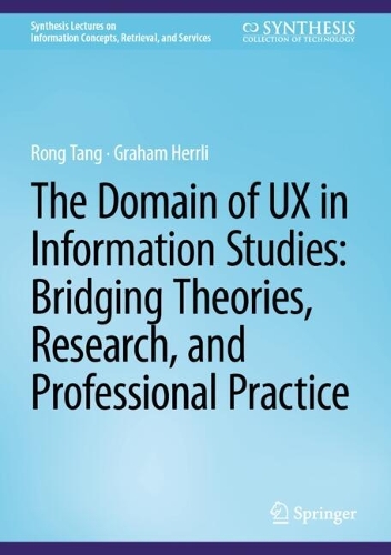 The Domain of UX in Information Studies: Bridging Theories, Research, and Professional Practice.