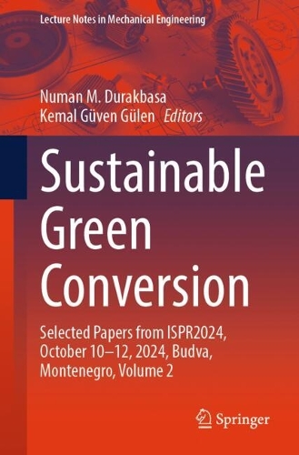 Sustainable Green Conversion: Selected Papers from ISPR2024, October 10-12, 2024, Budva, Montenegro, Volume 2.