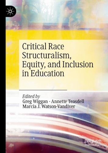 Critical Race Structuralism, Equity, and Inclusion in Education.