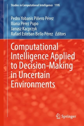 Computational Intelligence Applied to Decision-Making in Uncertain Environments.