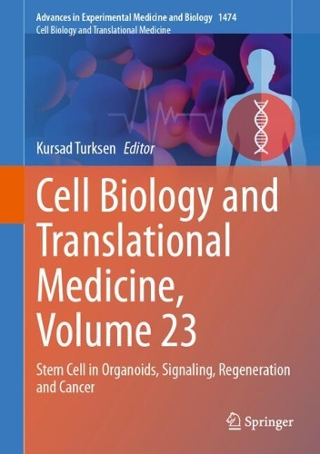 Cell Biology and Translational Medicine, Volume 23: Stem Cell in Organoids, Signaling, Regeneration and Cancer.