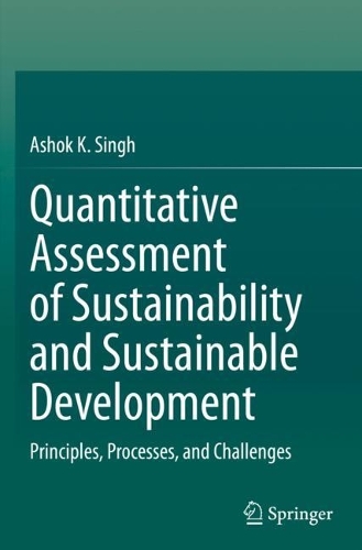 Quantitative Assessment of Sustainability and Sustainable Development: Principles, Processes, and Challenges.