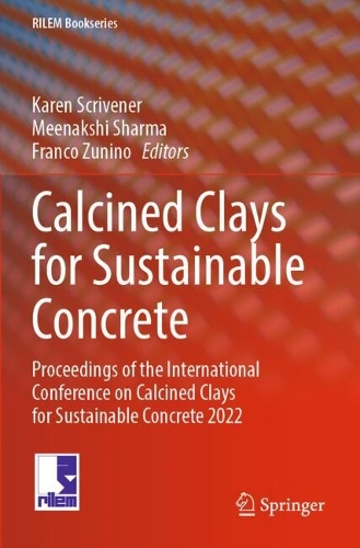 Calcined Clays for Sustainable Concrete: Proceedings of the International Conference on Calcined Clays for Sustainable Concrete 2022.