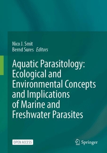 Aquatic Parasitology: Ecological and Environmental Concepts and Implications of Marine and Freshwater Parasites.
