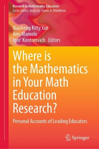 Where is the Mathematics in Your Math Education Research?: Personal Accounts of Leading Educators.