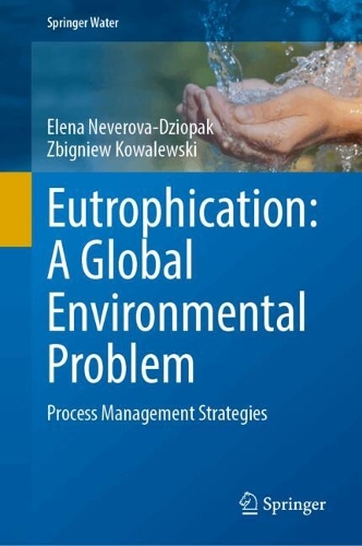Eutrophication: A Global Environmental Problem: Process Management Strategies.