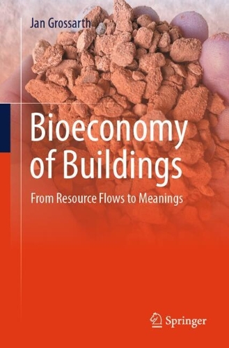 Bioeconomy of Buildings: From Resource Flows to Meanings.