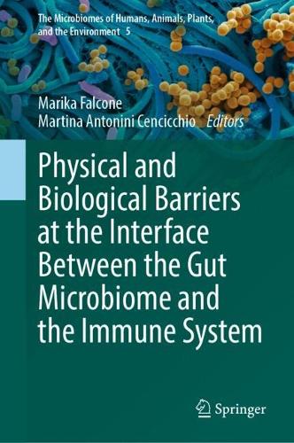 Physical and Biological Barriers at the Interface Between the Gut Microbiome and the Immune System.