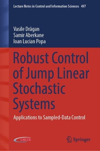 Robust Control of Jump Linear Stochastic Systems: Applications to Sampled-Data Control.