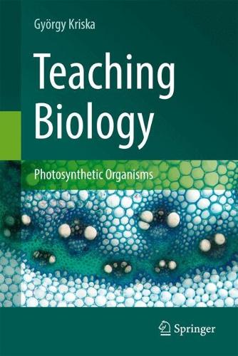 Teaching Biology: Photosynthetic Organisms.