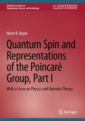 Quantum Spin and Representations of the Poincare Group, Part I: With a Focus on Physics and Operator Theory.