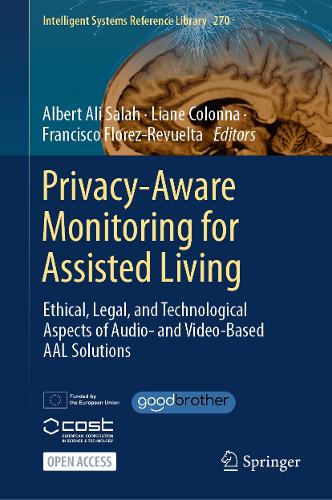 Privacy-Aware Monitoring for Assisted Living: Ethical, Legal, and Technological Aspects of Audio- and Video-Based AAL Solutions.