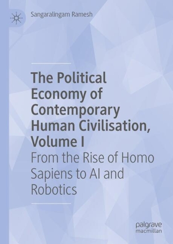 The Political Economy of Contemporary Human Civilisation. Volume I