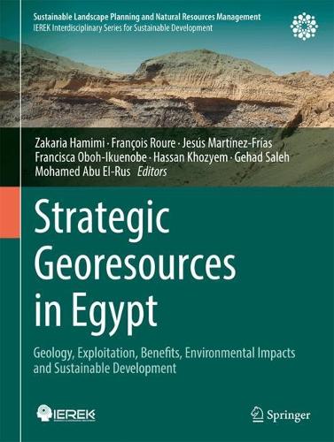 Strategic Georesources in Egypt: Geology, Exploitation, Benefits, Environmental Impacts and Sustainable Development.