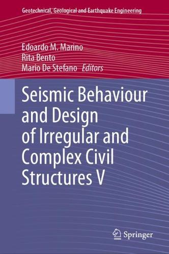 Seismic Behaviour and Design of Irregular and Complex Civil Structures V.
