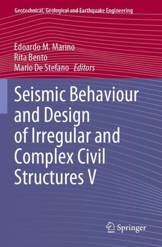 Seismic Behaviour and Design of Irregular and Complex Civil Structures V.