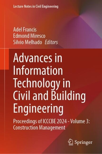 Advances in Information Technology in Civil and Building Engineering: Proceedings of ICCCBE 2024 - Volume 3: Construction Management.
