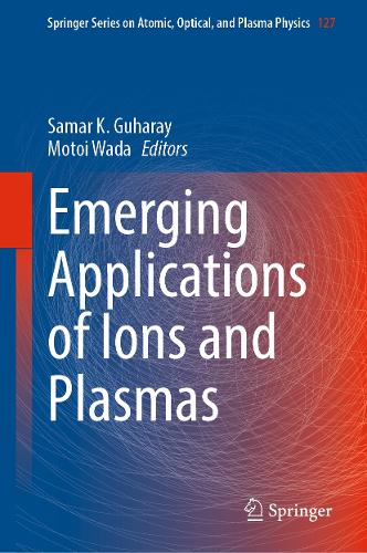 Emerging Applications of Ions and Plasmas.