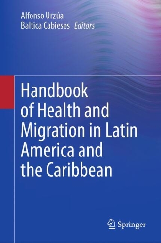 Handbook of Health and Migration in Latin America and the Caribbean.