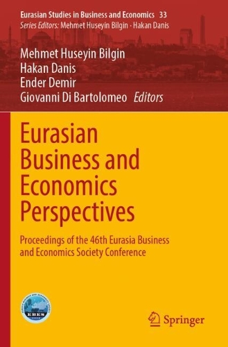 Eurasian Business and Economics Perspectives: Proceedings of the 46th Eurasia Business and Economics Society Conference.