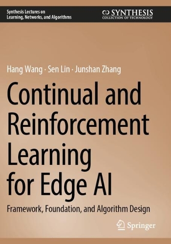 Continual and Reinforcement Learning for Edge AI: Framework, Foundation, and Algorithm Design.
