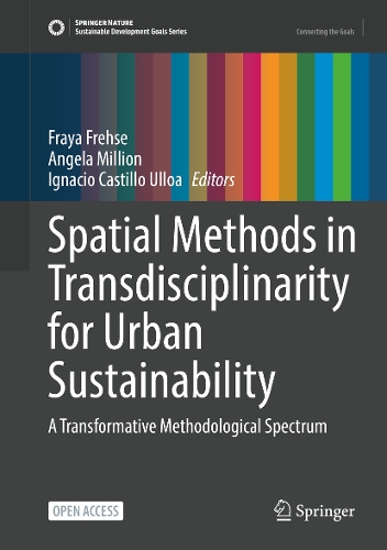 Spatial Methods in Transdisciplinarity for Urban Sustainability: A Transformative Methodological Spectrum.