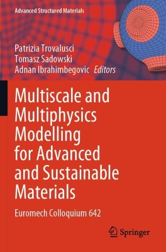 Multiscale and Multiphysics Modelling for Advanced and Sustainable Materials: Euromech Colloquium 642.