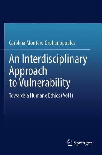 An Interdisciplinary Approach to Vulnerability: Towards a Humane Ethics.