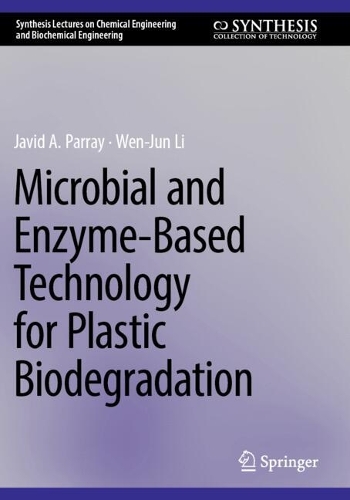 Microbial and Enzyme-Based Technology for Plastic Biodegradation.