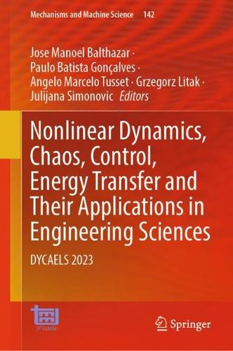 Nonlinear Dynamics, Chaos, Control, Energy Transfer and Their Applications in Engineering Sciences: DYCAELS 2023.
