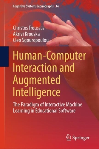 Human-Computer Interaction and Augmented Intelligence: The Paradigm of Interactive Machine Learning in Educational Software.