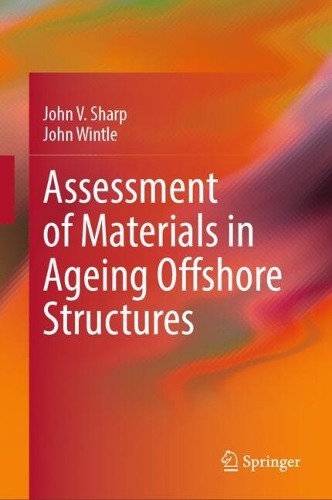 Assessment of Materials in Ageing Offshore Structures.