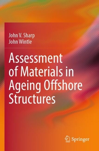 Assessment of Materials in Ageing Offshore Structures.
