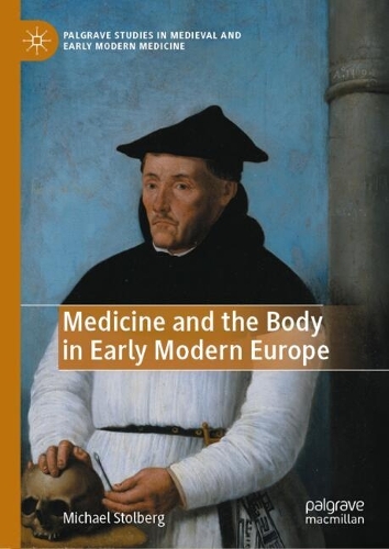 Medicine and the Body in Early Modern Europe.