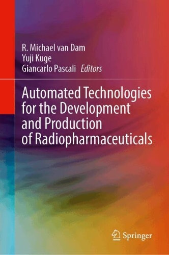 Automated Technologies for the Development and Production of Radiopharmaceuticals.