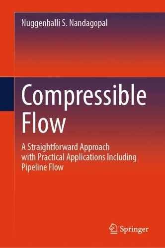 Compressible Flow: A Straightforward Approach with Practical Applications Including Pipeline Flow.