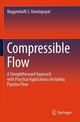 Compressible Flow: A Straightforward Approach with Practical Applications Including Pipeline Flow.