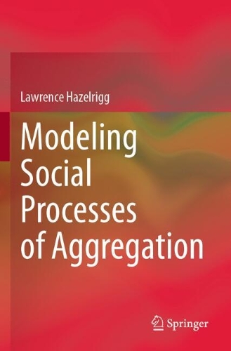 Modeling Social Processes of Aggregation.
