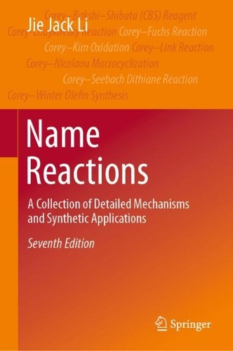 Name Reactions: A Collection of Detailed Mechanisms and Synthetic Applications. Seventh Edition 2026
