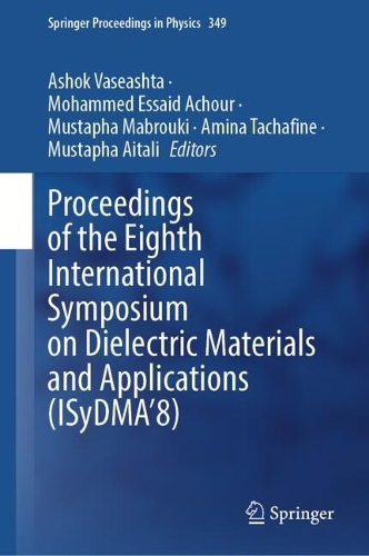 Proceedings of the Eighth International Symposium on Dielectric Materials and Applications (ISyDMA'8).