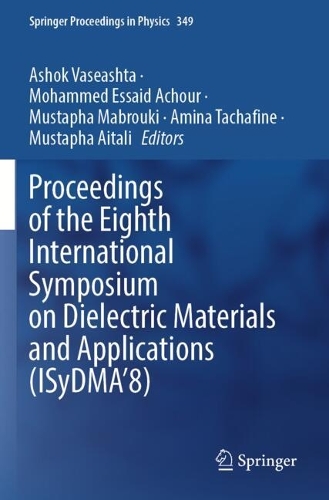 Proceedings of the Eighth International Symposium on Dielectric Materials and Applications (ISyDMA'8).