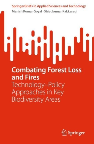 Combating Forest Loss and Fires Technology-Policy Approaches in Key Biodiversity Areas.