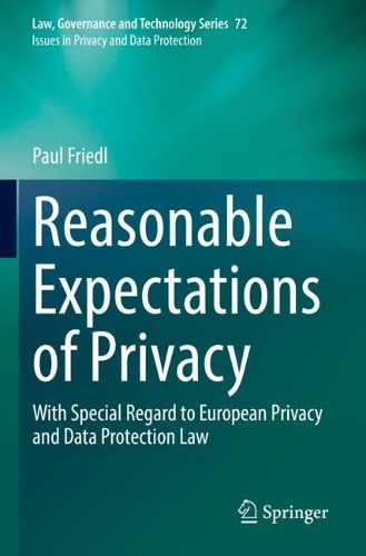 Reasonable Expectations of Privacy: With Special Regard to European Privacy and Data Protection Law.