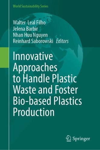 Innovative Approaches to Handle Plastic Waste and Foster Bio-based Plastics Production.
