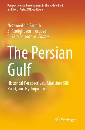 The Persian Gulf: Historical Perspectives, Maritime Silk Road, and Hydropolitics.