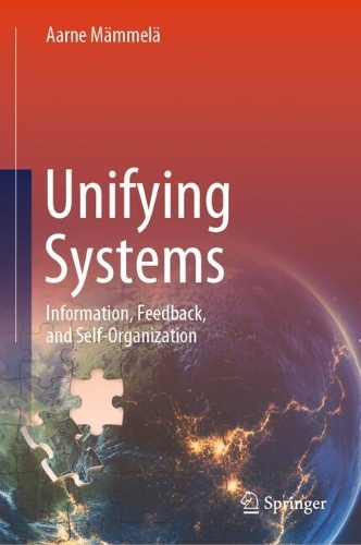 Unifying Systems: Information, Feedback, and Self-Organization.